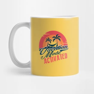 Vacay Mode Activated Mug